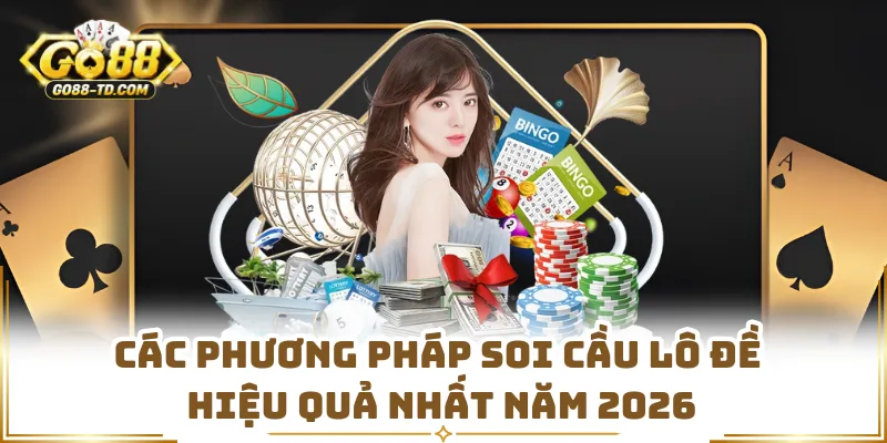 Các Phương Pháp Soi Cầu Lô Đề Hiệu Quả Nhất Năm 2026