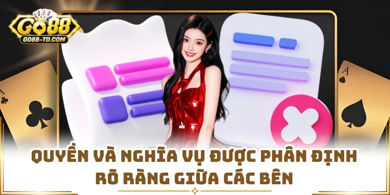 Quyền Và Nghĩa Vụ Được Phân Định Rõ Ràng Giữa Các Bên